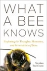 Stephen L Buchmann, Stephen L. Buchmann, Stephen L Buchmann - What a Bee Knows