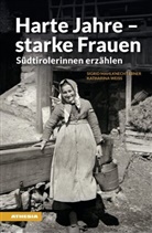 Sigrid Mahlknecht Ebner, Katharina Weiss - Harte Jahre - starke Frauen