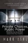 Mark Ashe - Private Choices, Public Power