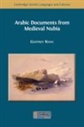 Geoffrey Khan - Arabic Documents from Medieval Nubia