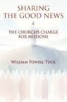 William Powell Tuck - Sharing the Good News