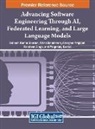 Nitin Chanderwal, Amarjeet Prajapati, Avinash Kumar Sharma - Advancing Software Engineering Through AI, Federated Learning, and Large Language Models