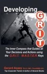Gerard Assey - Developing G.R.I.T. The Inner Compass that Guides All Your Decisions and Actions using the G.R.I.T. M.A.S.T.E.R. Keys