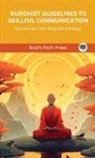 Bodhi Path Press - Buddhist Guidelines to Skillful Communication