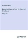 Nathaniel Hawthorne - Biographical Sketches; From "Fanshawe And Other Pieces"