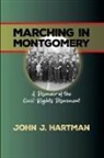 John J. Hartman - Marching in Mongomery