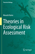 Masashi Kamo - Theories in Ecological Risk Assessment