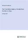 Nathaniel Hawthorne - The Three Golden Apples; A Wonder-Book For Girls And Boys