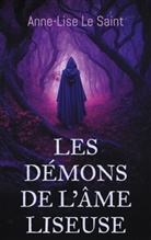 Anne-Lise Le Saint - Les Démons de L'âme liseuse