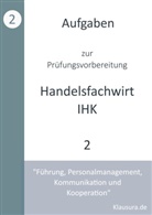 Michael Fischer, Thomnas Weber - Aufgaben zur Prüfungsvorbereitung geprüfte Handelsfachwirte IHK