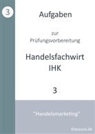 Michael Fischer, Thomas Weber - Aufgaben zur Prüfungsvorbereitung geprüfte Handelsfachwirte IHK