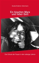 Gunda Krüdener-Ackermann - Ein bisschen Marx und lieber Gott