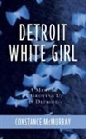 Constance McMurray - Detroit White Girl