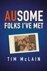 Tim McLain - AUsome Folks I've Met