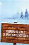 Robert Fisker - Julemand på glat is og andre vinterhistorier