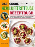 Martina Herman - Das große Heißluftfritteuse Rezeptbuch