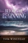 Tom Winstead - Before the Beginning