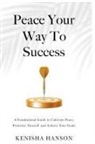 Kenisha Hanson - Peace Your Way to Success