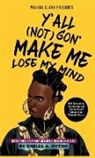 Emilia A Ottoo - Y'ALL (NOT) GON' MAKE ME LOSE MY MIND