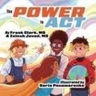 MD Frank Clark, MD Zainub Javed - The Power to Act