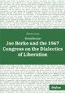 Martin Levy - Roundhouse: Joe Berke and the 1967 Congress on the Dialectics of Liberation