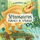 Elizabeth Gilbert Bedia, Marie Bollmann - A Dinosaur's Day: Spinosaurus Makes a Splash