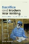 Alex Houen, Alex (Professor of Modern Literature and Cr Houen, Houen Alex - Sacrifice and Modern War Writing