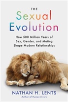 Nathan H. Lents - The Sexual Evolution