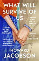 Howard Jacobson - What Will Survive of Us