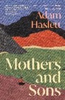 Adam Haslett, Haslett Adam - Mothers and Sons