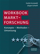 Guido Grunwald, Jürgen Schwill - Workbook Marktforschung
