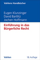 David Bartlitz, David (Dr.) Bartlitz, Hoff, Jochen Hoffmann, Eugen Klunzinger, Eugen (Dr.) Klunzinger - Einführung in das Bürgerliche Recht