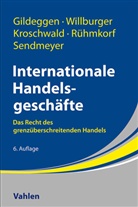 Rainer Gildeggen, Kroschwald, Steffen Kroschwald, Andreas Rühmkorf, Stefanie Sendmeyer, Andreas Willburger - Internationale Handelsgeschäfte