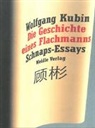 Wolfgang Kubin - Die Geschichte eines Flachmanns