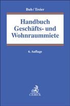 Wolf-Rüdiger Bub, Jost Emmerich, Michael Schultz, Michael Schultz u a, Gerhard Treier - Handbuch der Geschäfts- und Wohnraummiete