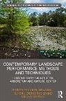 Galen Zhu Newman, Megan Barnes, Dongying Li, Galen Newman, Rui Zhu - Contemporary Landscape Performance Methods and Techniques