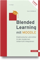 Robert Schoblick - Blended Learning mit MOODLE, m. 1 Buch, m. 1 E-Book