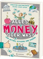 Christine Bortenlänger, Franz-Josef Leven, Mo Büdinger, Loewe Sachbuch, Loewe Sachbuch - Alles Money, oder was? - Von Aktien, Bitcoins und Zinsen