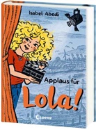 Isabel Abedi, Alexandra Rügler, Loewe Kinderbücher, Loewe Kinderbücher - Applaus für Lola! (Band 4)