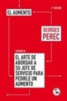 Georges Perec - El aumento ; (seguido de) El arte de abordar a su jefe de servicio para pedirle un aumento