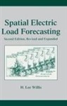 H Lee Willis, H. Lee Willis - Spatial Electric Load Forecasting