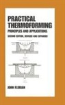 John Florian - Practical Thermoforming: Principles and Applications