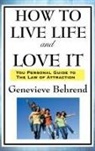 Genevieve Behrend - How to Live Life and Love It