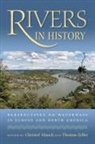 Christof Mauch, Thomas Zeller - Rivers in History