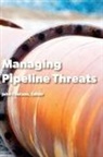 Phil Hopkins, Roger King, John Tiratsoo - Managing Pipeline Threats