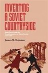 James Heinzen - Inventing a Soviet Countryside
