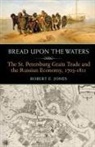 Robert E Jones - Bread Upon the Waters