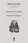 Rene Guenon - Manevi Otorite ve Maddi Iktidar