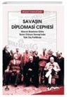 Müjdat Karagülmez - Savasin Diplomasi Cephesi ;Macar Basinina Göre Ikinci Dünya Savasinda Türk Dis Politikasi