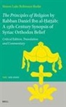 Simon Burke - The Principles of Religion by Rabban Daniel Ibn Al-&#7716;a&#7789;&#7789;&#257;b: A 13th-Century Synopsis of Syriac Orthodox Belief